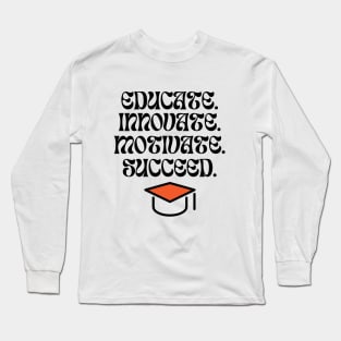 Graphic Tees for Teachers, Educate, Innovate, Motivate, Succeed, Best Gift Ever, Teacher Lifestyle, Teacher T-shirts Long Sleeve T-Shirt